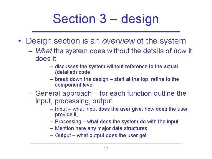 Section 3 – design • Design section is an overview of the system –
