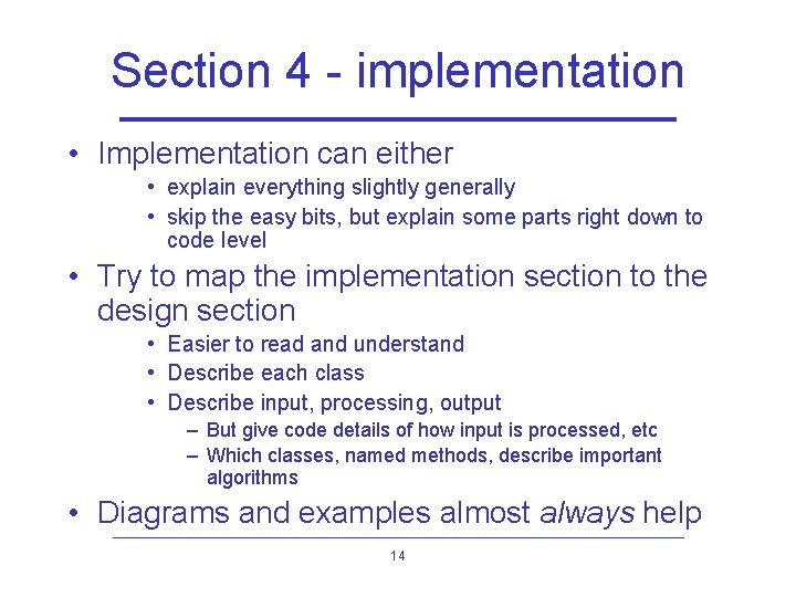 Section 4 - implementation • Implementation can either • explain everything slightly generally •