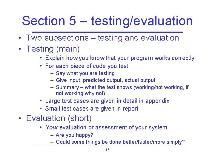 Section 5 – testing/evaluation • Two subsections – testing and evaluation • Testing (main)