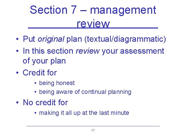 Section 7 – management review • Put original plan (textual/diagrammatic) • In this section
