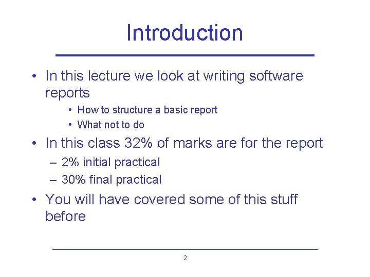 Introduction • In this lecture we look at writing software reports • How to