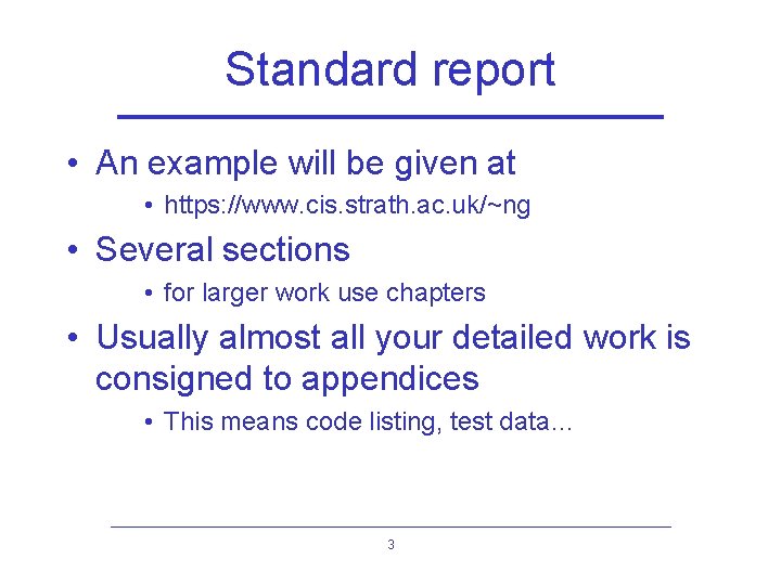Standard report • An example will be given at • https: //www. cis. strath.