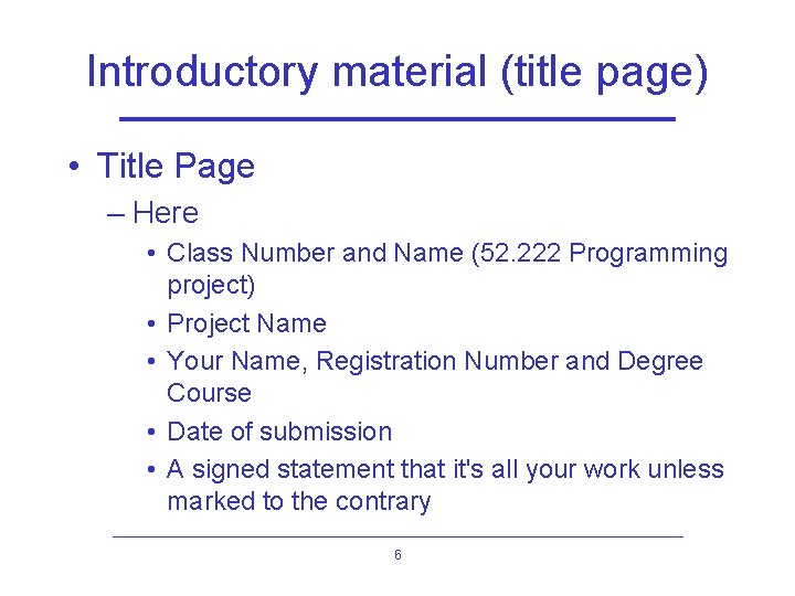 Introductory material (title page) • Title Page – Here • Class Number and Name