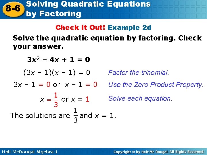 Solving Quadratic Equations 8 -6 by Factoring Check It Out! Example 2 d Solve