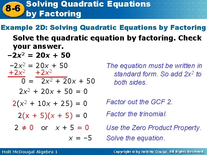 Solving Quadratic Equations 8 -6 by Factoring Example 2 D: Solving Quadratic Equations by