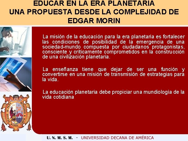 EDUCAR EN LA ERA PLANETARIA UNA PROPUESTA DESDE LA COMPLEJIDAD DE EDGAR MORIN La