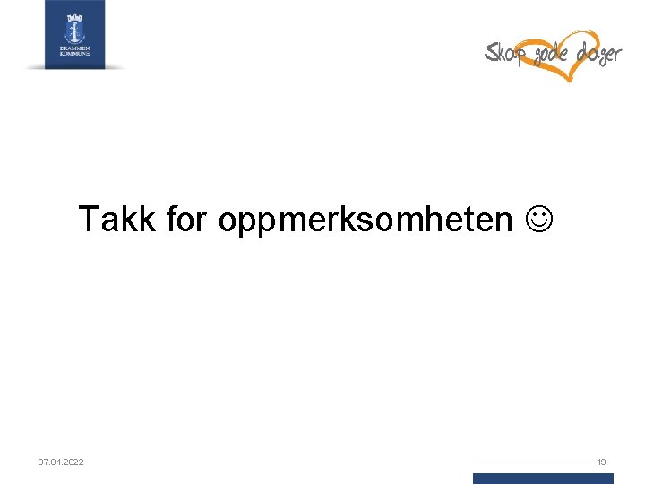 Takk for oppmerksomheten 07. 01. 2022 19 