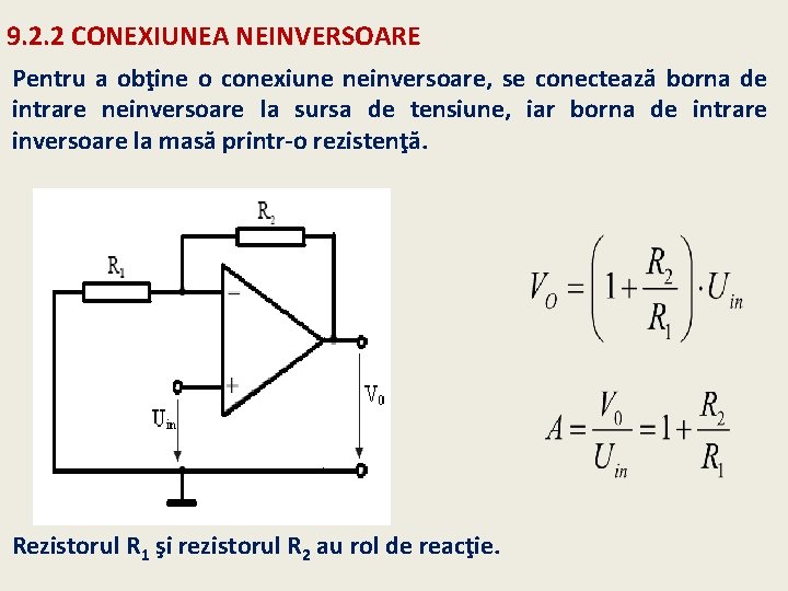 9. 2. 2 CONEXIUNEA NEINVERSOARE Pentru a obţine o conexiune neinversoare, se conectează borna