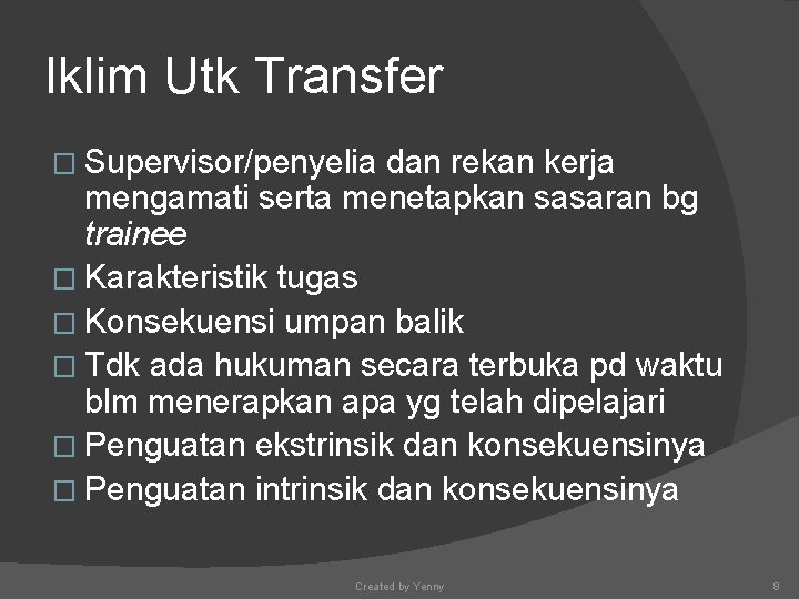 Iklim Utk Transfer � Supervisor/penyelia dan rekan kerja mengamati serta menetapkan sasaran bg trainee