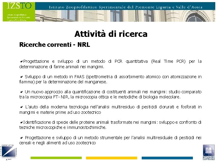 Attività di ricerca Ricerche correnti - NRL Progettazione e sviluppo di un metodo di