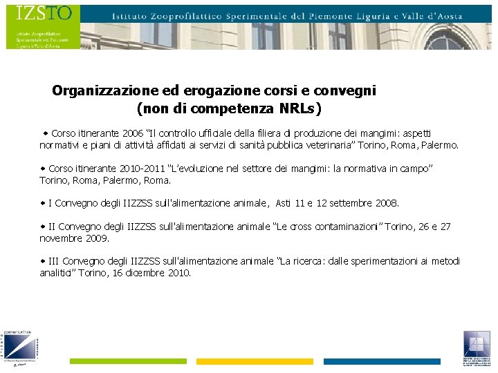 Organizzazione ed erogazione corsi e convegni (non di competenza NRLs) Corso itinerante 2006 “Il