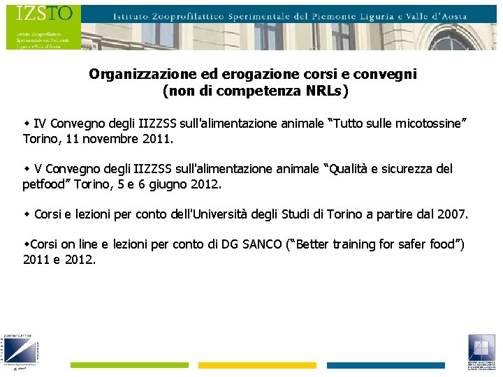 Organizzazione ed erogazione corsi e convegni (non di competenza NRLs) IV Convegno degli IIZZSS