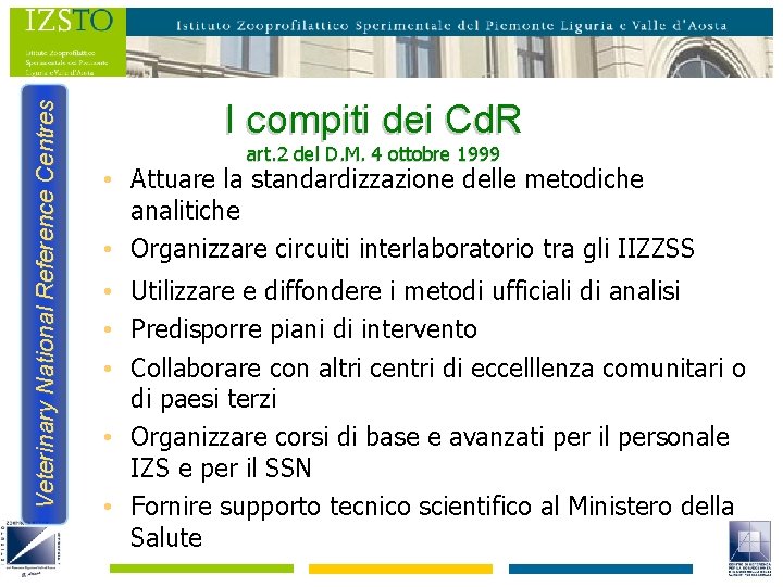 Veterinary National Reference Centres I compiti dei Cd. R art. 2 del D. M.