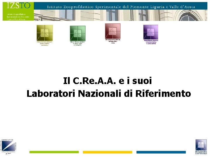 Il C. Re. A. A. e i suoi Laboratori Nazionali di Riferimento 