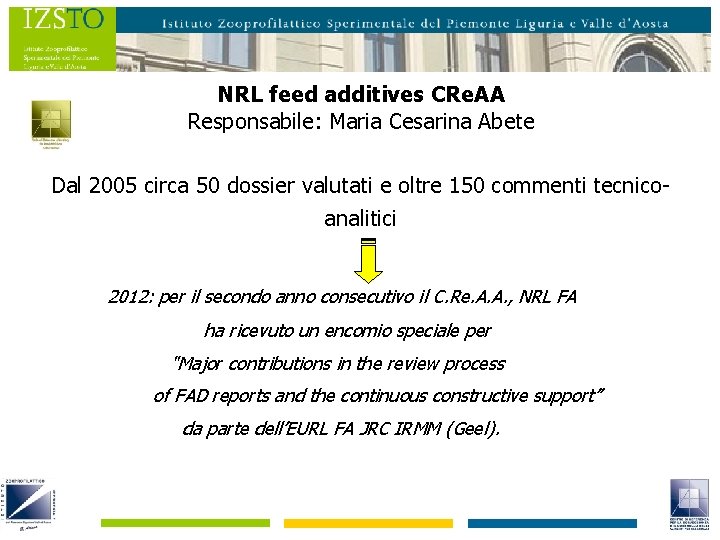 NRL feed additives CRe. AA Responsabile: Maria Cesarina Abete Dal 2005 circa 50 dossier