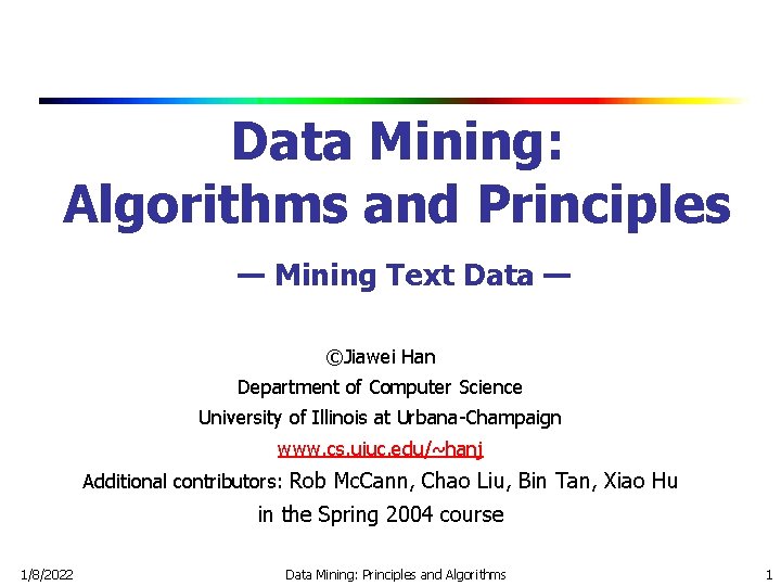 Data Mining: Algorithms and Principles — Mining Text Data — ©Jiawei Han Department of