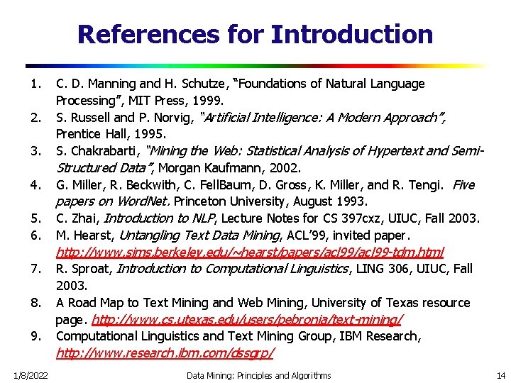 References for Introduction 1. 5. 6. C. D. Manning and H. Schutze, “Foundations of