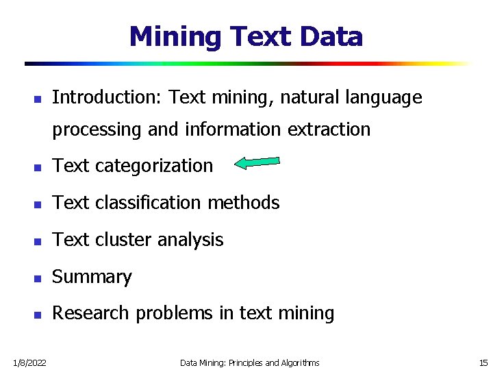 Mining Text Data n Introduction: Text mining, natural language processing and information extraction n