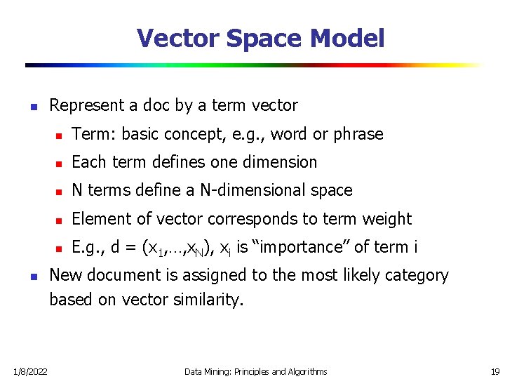 Vector Space Model n n 1/8/2022 Represent a doc by a term vector n