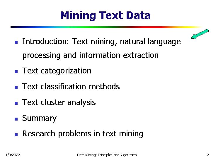 Mining Text Data n Introduction: Text mining, natural language processing and information extraction n