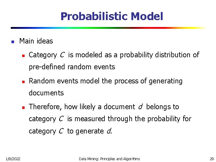 Probabilistic Model n Main ideas n Category C is modeled as a probability distribution