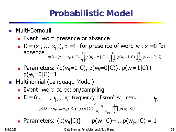 Probabilistic Model n Multi-Bernoulli n Event: word presence or absence n D = (x