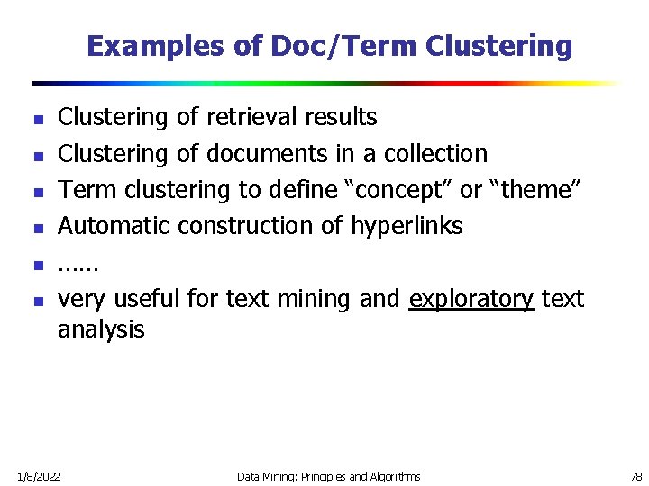 Examples of Doc/Term Clustering n n n Clustering of retrieval results Clustering of documents