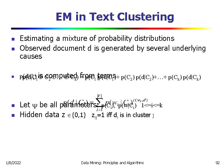 EM in Text Clustering n n n Estimating a mixture of probability distributions Observed