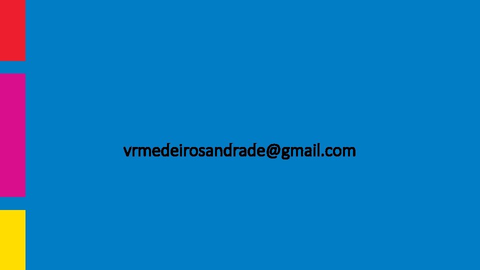 vrmedeirosandrade@gmail. com 