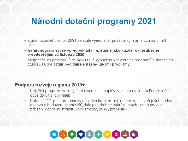 Národní dotační programy 2021 • státní rozpočet pro rok 2021 se stále vyjednává, požadavky