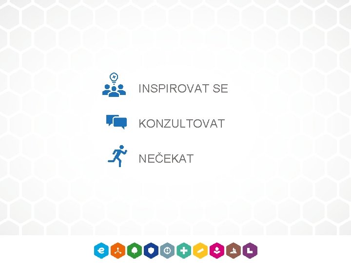 INSPIROVAT SE KONZULTOVAT NEČEKAT 