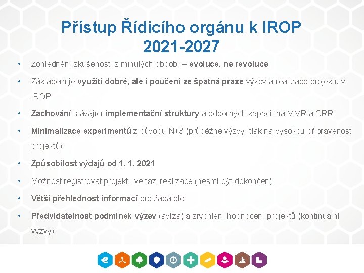 Přístup Řídicího orgánu k IROP 2021 -2027 • Zohlednění zkušeností z minulých období –