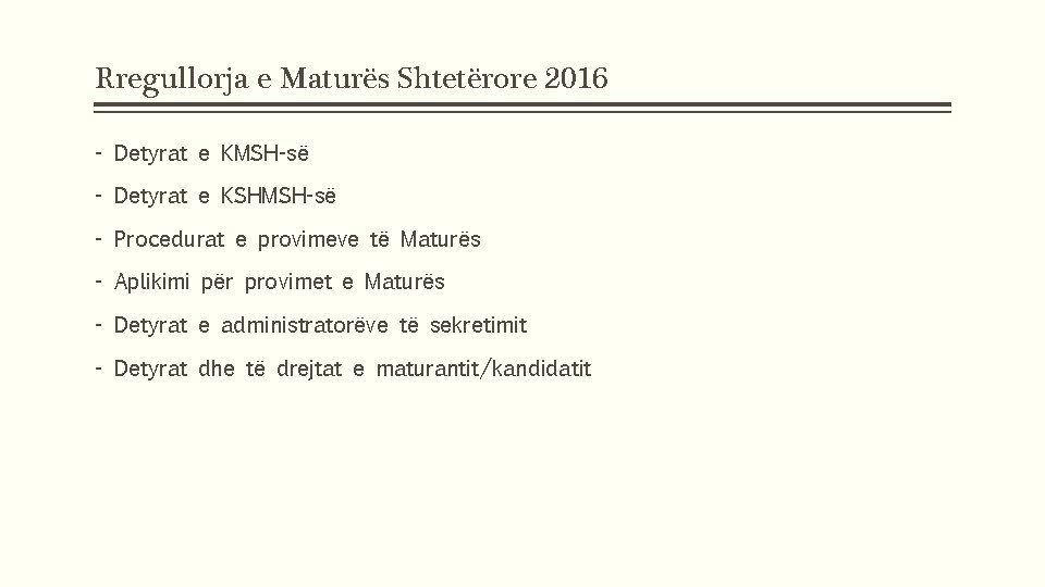 Rregullorja e Maturës Shtetërore 2016 - Detyrat e KMSH-së - Detyrat e KSHMSH-së -