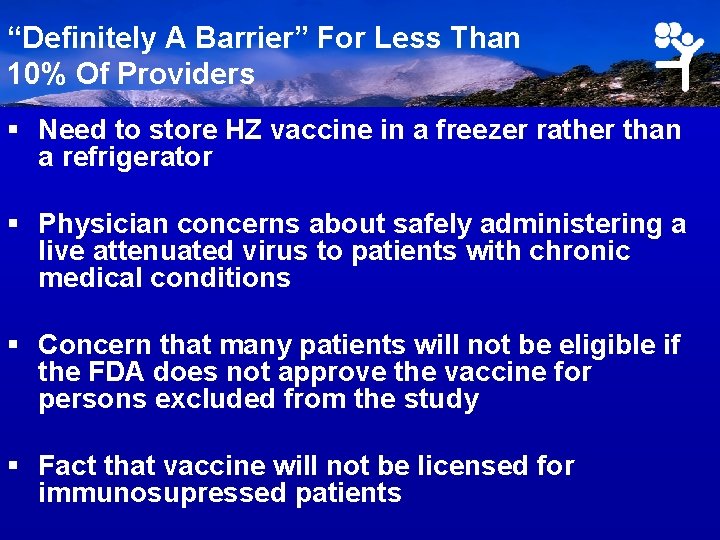 “Definitely A Barrier” For Less Than 10% Of Providers § Need to store HZ