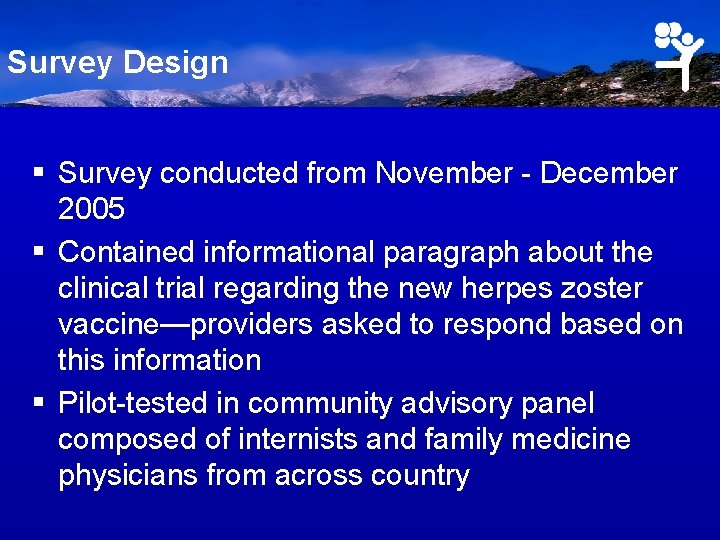 Survey Design § Survey conducted from November - December 2005 § Contained informational paragraph