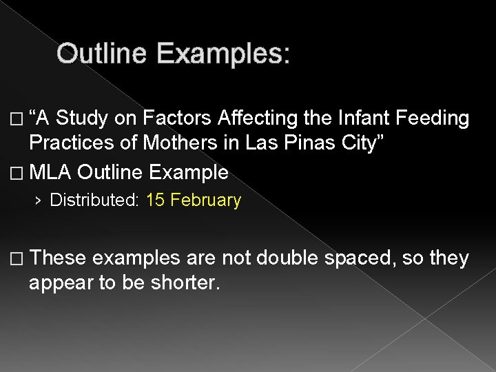 Outline Examples: � “A Study on Factors Affecting the Infant Feeding Practices of Mothers