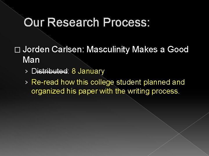 Our Research Process: � Jorden Carlsen: Masculinity Makes a Good Man › Distributed: 8