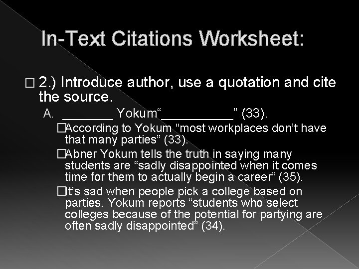 In-Text Citations Worksheet: � 2. ) Introduce author, use a quotation and cite the