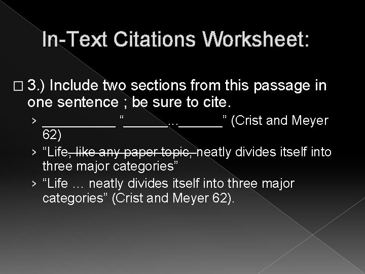 In-Text Citations Worksheet: � 3. ) Include two sections from this passage in one