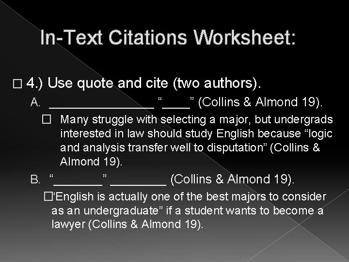 In-Text Citations Worksheet: � 4. ) Use quote and cite (two authors). A. ________