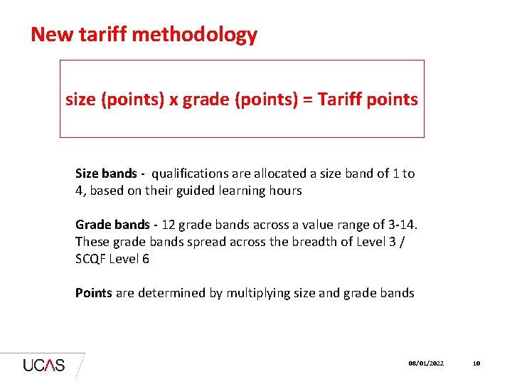 New tariff methodology size (points) x grade (points) = Tariff points Size bands -