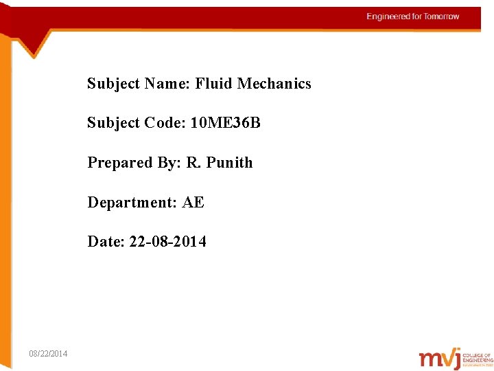 Subject Name: Fluid Mechanics Subject Code: 10 ME 36 B Prepared By: R. Punith