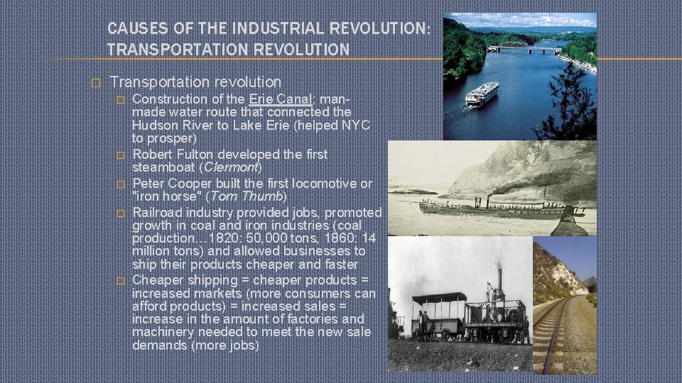 CAUSES OF THE INDUSTRIAL REVOLUTION: TRANSPORTATION REVOLUTION � Transportation revolution � � � Construction