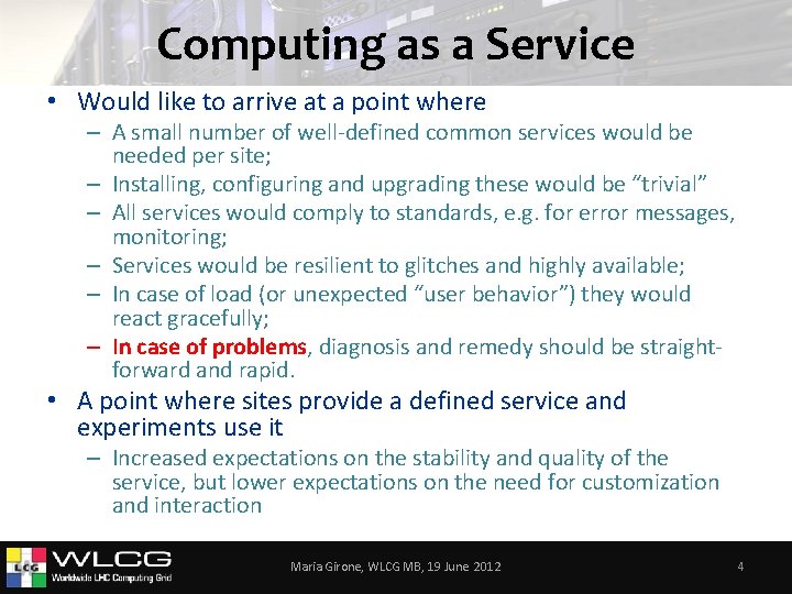 Computing as a Service • Would like to arrive at a point where –