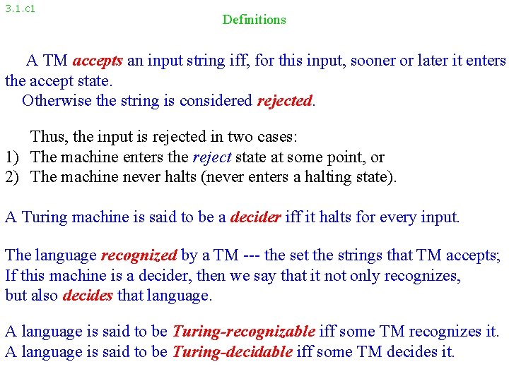 3. 1. c 1 Definitions A TM accepts an input string iff, for this