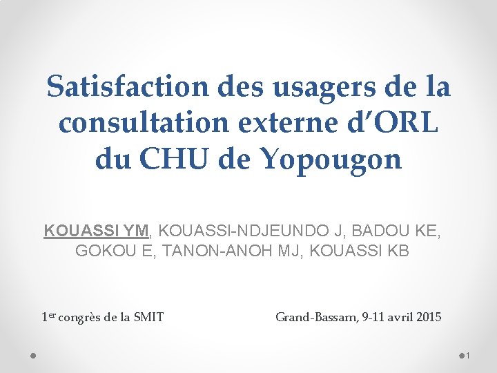 Satisfaction des usagers de la consultation externe d’ORL du CHU de Yopougon KOUASSI YM,