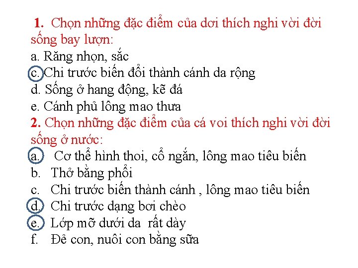 1. Chọn những đặc điểm của dơi thích nghi vời đời sống bay lượn: