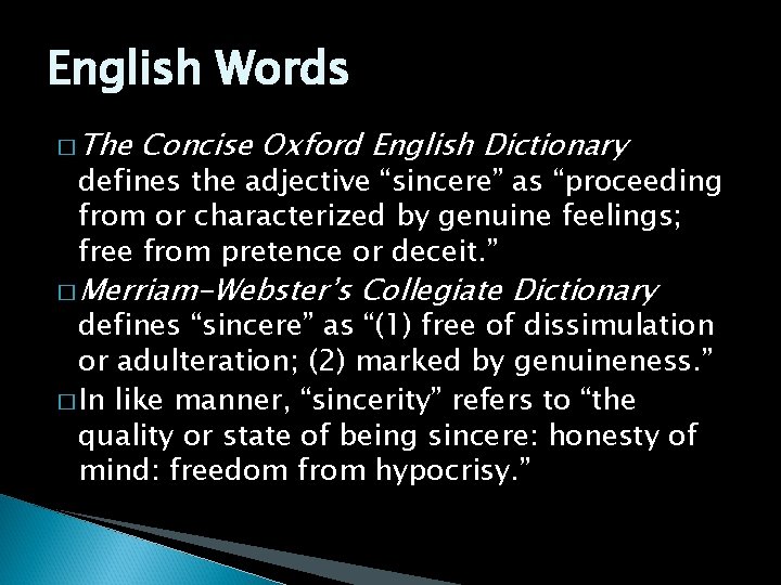 English Words � The Concise Oxford English Dictionary defines the adjective “sincere” as “proceeding