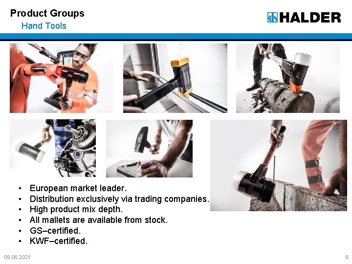 Product Groups Hand Tools ▪ ▪ ▪ European market leader. Distribution exclusively via trading