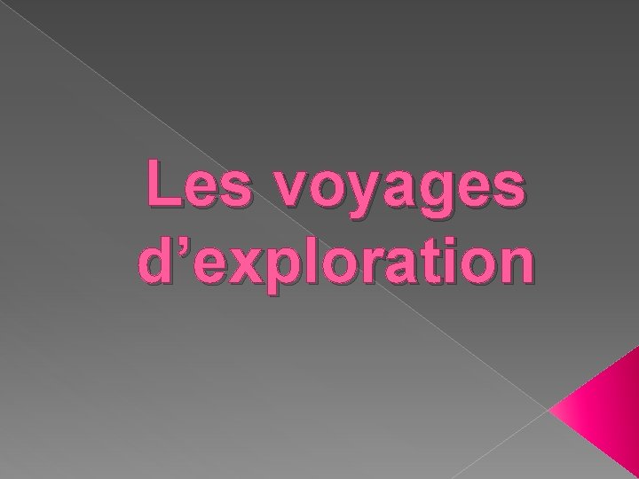 Les voyages d’exploration 